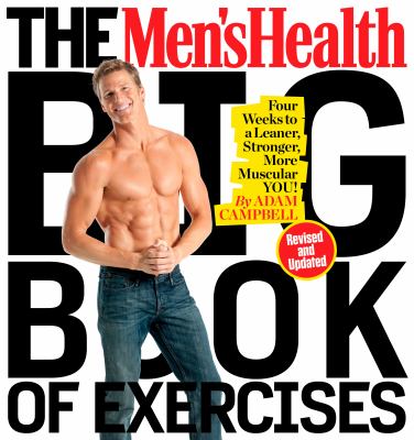 The Men'sHealth big book of exercises : four weeks to a leaner, stronger, more muscular you!