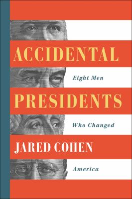 Accidental presidents : eight men who changed America