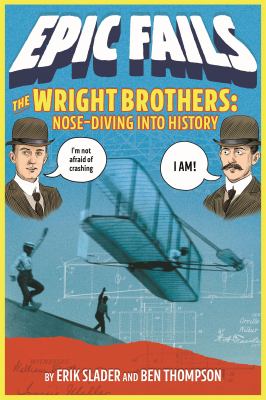 The Wright brothers : nose-diving into history