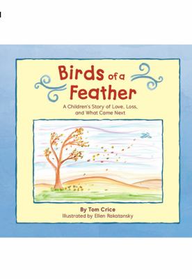 Birds of a feather : a children's story of love, loss, and what came next