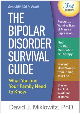 The bipolar disorder survival guide : what you and your family need to know