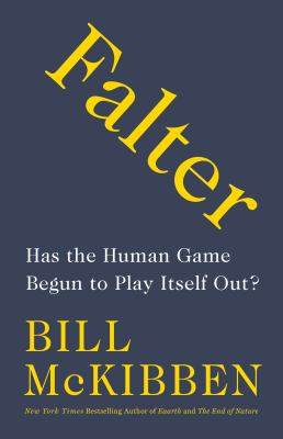 Falter : has the human game begun to play itself out?