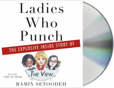 Ladies who punch : the explosive inside story of "The view"