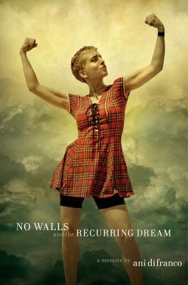 No walls and the recurring dream : a memoir