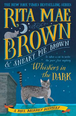 Whiskers in the dark : a Mrs. Murphy mystery