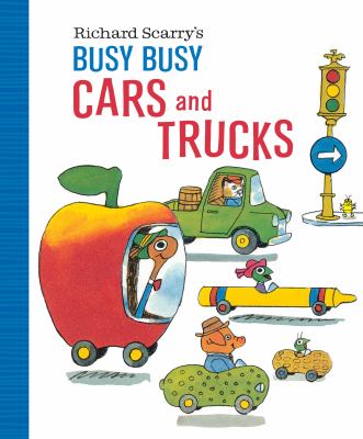 Richard Scarry's busy busy cars and trucks.