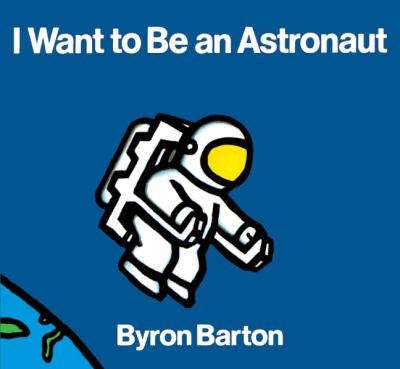 I want to be an astronaut