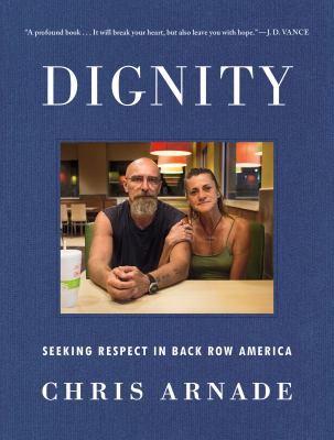 Dignity : seeking respect in back row America