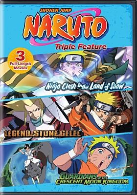 Naruto triple feature : Ninja clash in the land of snow ; Legend of the stone gelel ; Guardians of the Crescent Moon Kingdom