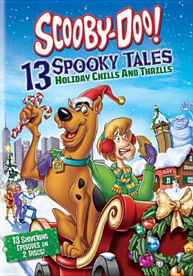 Scooby-Doo! 13 spooky tales : holiday chills and thrills.