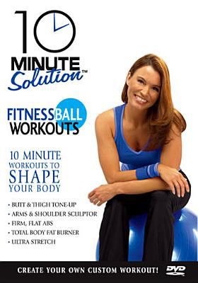 10 minute solution. Fitness ball workouts