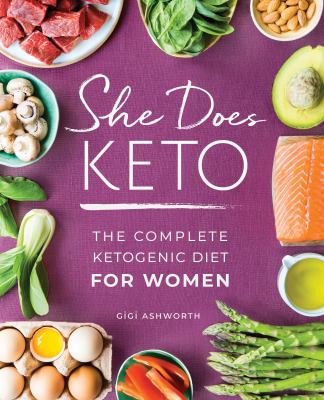 She does keto : the complete ketogenic diet for women