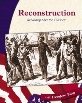 Reconstruction : rebuilding after the Civil War