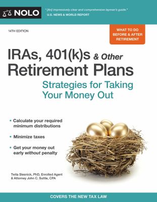 IRAs, 401(k)s & other retirement plans : strategies for taking your money out