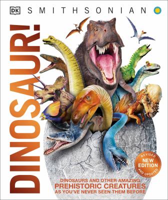 Dinosaur! : dinosaurs and other amazing prehistoric creatures as you've never seen them before