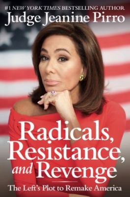 Radicals, resistance, and revenge : the left's plot to remake America