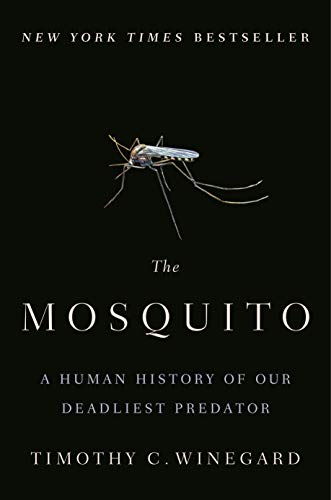 The mosquito : a human history of our deadliest predator