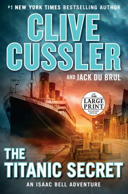 The Titanic secret : an Isaac Bell adventure