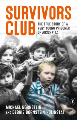 Survivors club : the true story of a very young prisoner of Auschwitz