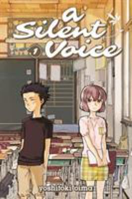 A silent voice. Vol. 1, Learning to listen