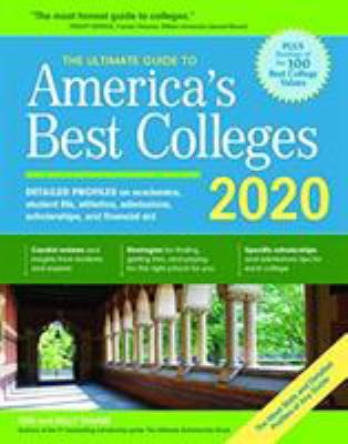 The ultimate guide to America's best colleges, 2020 : detailed profiles on academics, student life, campus vibe, athletics, admissions, scholarships, and financial aid