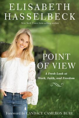 Point of view : a fresh look at work, faith, and freedom