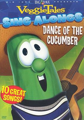 VeggieTales sing alongs. Dance of the cucumber.