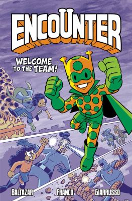 Encounter. Vol. 2, Welcome to the team!