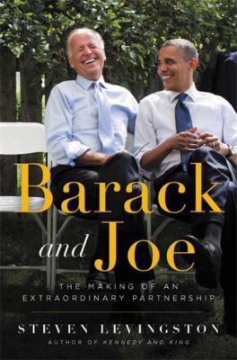 Barack and Joe : the making of an extraordinary partnership