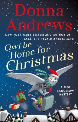 Owl be home for Christmas : a Meg Langslow mystery