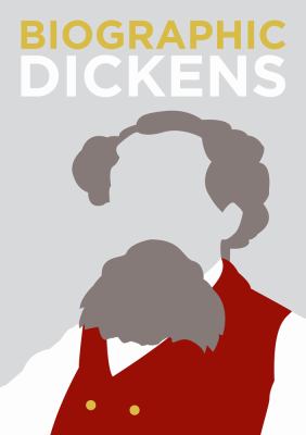 Biographic Dickens : great lives in graphic form