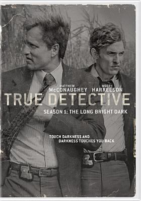 True detective. The complete first season, The long bright dark ; touch darkness and darkness touches you back