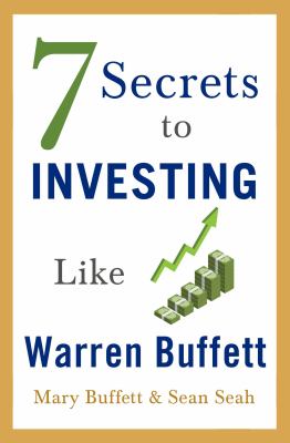 7 secrets to investing like Warren Buffett : a simple guide for beginners