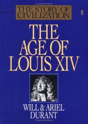 The age of Louis XIV : a history of European civilization in the period of Pascal, Molière, Cromwell, Milton, Peter the Great, Newton, and Spinoza: 1648-1715