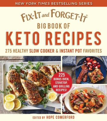 Fix-it and forget-it big book of keto recipes : 275 healthy slow cooker & instant pot favorites