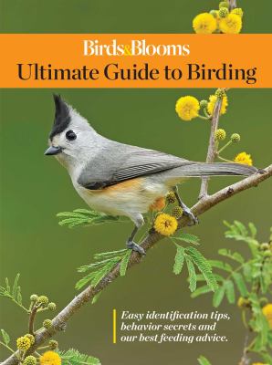 Birds & blooms : ultimate guide to backyard birding