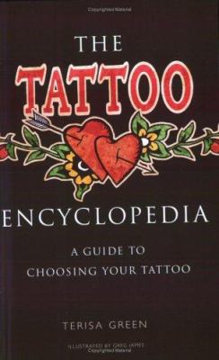 The tattoo encyclopedia : a guide to choosing your tattoo