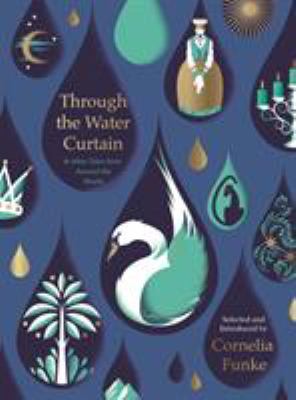 Through the water curtain : & other tales from around the world