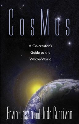 Cosmos : a co-creator's guide to the whole-world