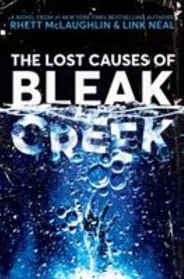 The lost causes of Bleak Creek : a novel