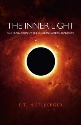The inner light : self-realization via the Western esoteric tradition
