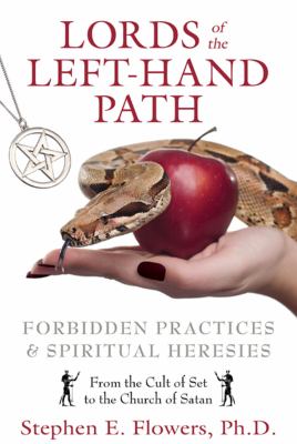 Lords of the left-hand path : forbidden practices & spiritual heresies