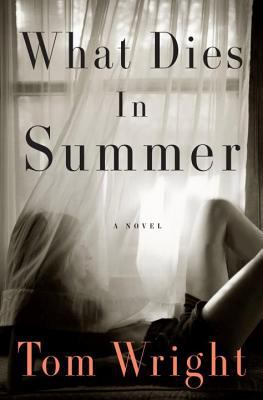 What dies in summer : a novel