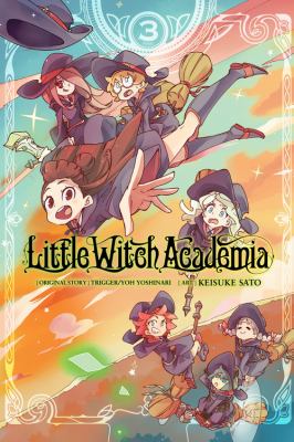 Little witch academia. Vol. 3, The ocean of records and the Eldritch sea of memories /