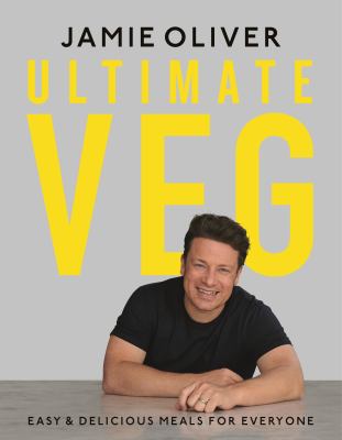 Ultimate veg : easy & delicious meals for everyone