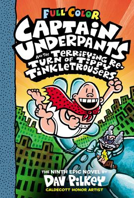 Captain Underpants and the terrifying return of Tippy Tinkletrousers. the ninth epic novel /