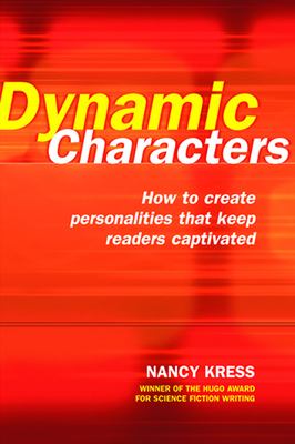 Dynamic characters : how to create personalities that keep readers captivated