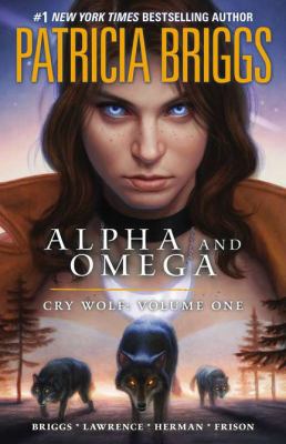 Alpha and Omega. Volume one, Cry wolf /