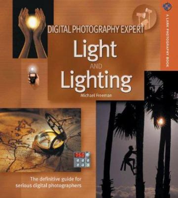 Digital photography expert : light and lighting