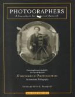 Photographers : a sourcebook for historical research